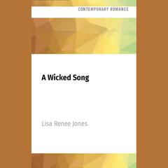 A Wicked Song by Lisa Renee Jones audiobook