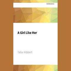 A Girl Like Her by Talia Hibbert audiobook