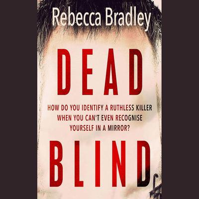 Dead Blind by Rebecca Bradley audiobook