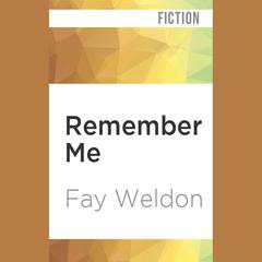 Remember Me by Fay Weldon audiobook