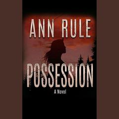 Possession by Ann Rule audiobook