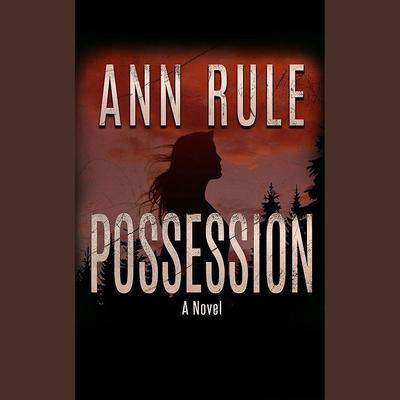 Possession by Ann Rule audiobook