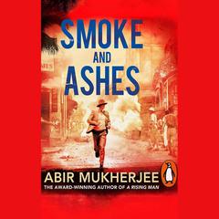 Smoke and Ashes by Abir Mukherjee audiobook