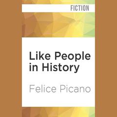 Like People in History by Felice Picano audiobook