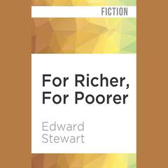 For Richer, For Poorer by Edward Stewart audiobook