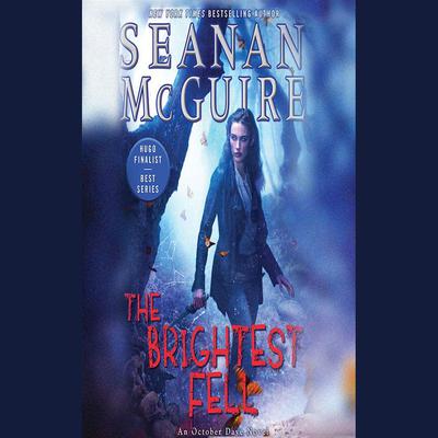 The Brightest Fell by Seanan McGuire audiobook