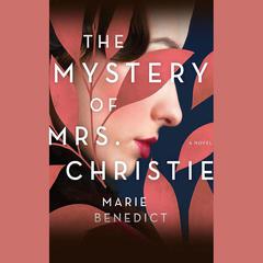 The Mystery of Mrs. Christie by Marie Benedict audiobook