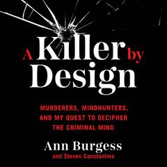 A Killer by Design by Ann Wolbert Burgess audiobook