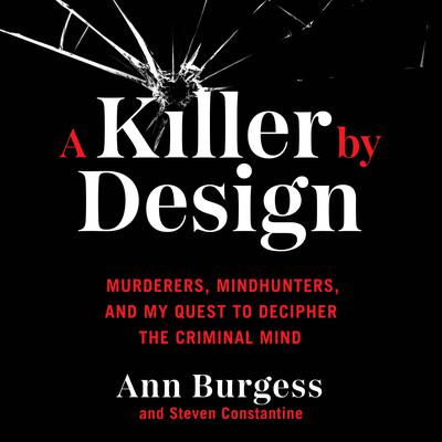 A Killer by Design by Ann Wolbert Burgess audiobook