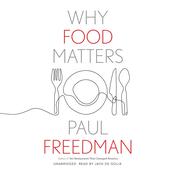 Why Food Matters by  Paul Freedman audiobook