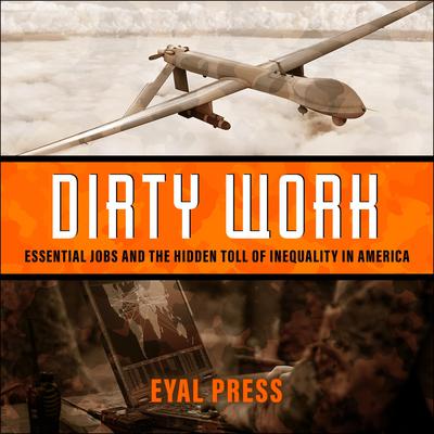 Dirty Work by Eyal Press audiobook