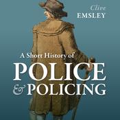 A Short History of Police and Policing by  Clive Emsley audiobook