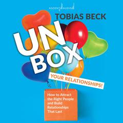 Unbox Your Relationships by Tobias Beck audiobook