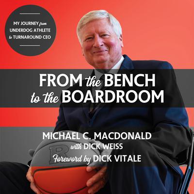 From the Bench to the Boardroom by Michael C. MacDonald audiobook