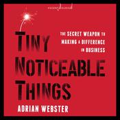Tiny Noticeable Things by  Adrian Webster audiobook