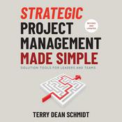 Strategic Project Management Made Simple by  Terry Schmidt audiobook
