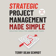Strategic Project Management Made Simple by Terry Schmidt audiobook
