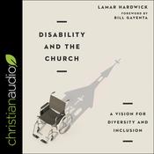 Disability and the Church by  Lamar Hardwick audiobook
