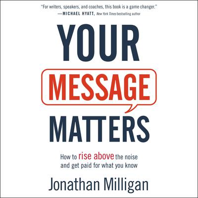 Your Message Matters by Jonathan Milligan audiobook