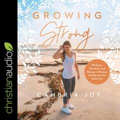 Growing Strong by Cambria Joy audiobook