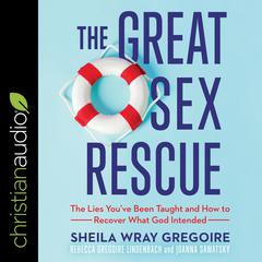 The Great Sex Rescue by Sheila Wray Gregoire audiobook