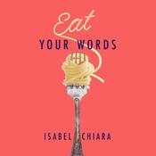 Eat Your Words by  Isabel Chiara audiobook