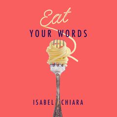 Eat Your Words by Isabel Chiara audiobook