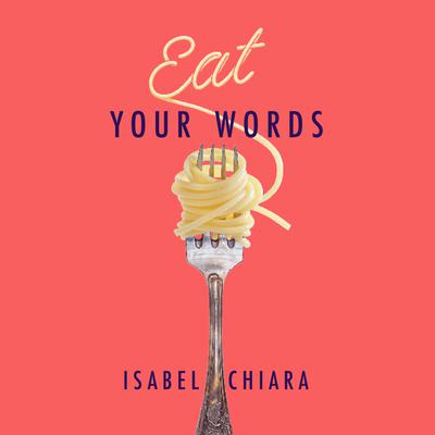 Eat Your Words by Isabel Chiara audiobook