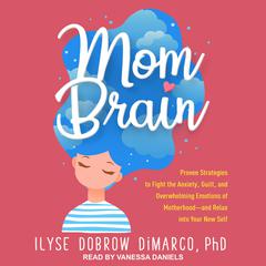 Mom Brain by Ilyse Dobrow DiMarco audiobook