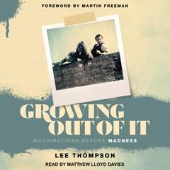 Growing Out of It by Lee Thompson audiobook