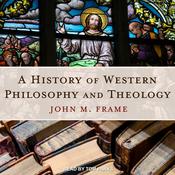 A History of Western Philosophy and Theology by  John M. Frame audiobook