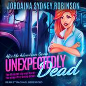 Unexpectedly Dead by  Jordaina Sydney Robinson audiobook