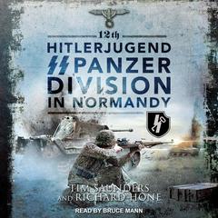 12th Hitlerjugend SS Panzer Division in Normandy by Richard Hone audiobook