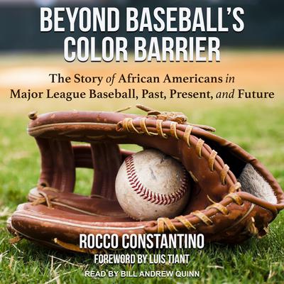 Beyond Baseball’s Color Barrier by Rocco Constantino audiobook