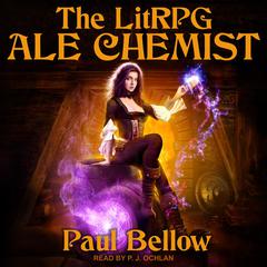 The LitRPG Ale-Chemist by Paul Bellow audiobook