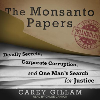 The Monsanto Papers by Carey Gillam audiobook