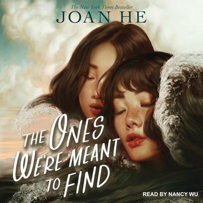 The Ones We’re Meant to Find by Joan He audiobook