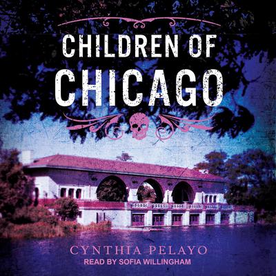 Children of Chicago by Cynthia Pelayo audiobook
