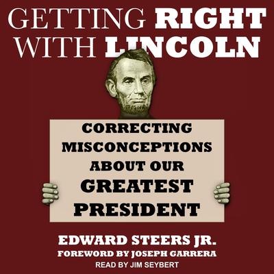 Getting Right with Lincoln by Edward Steers audiobook