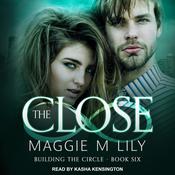 The Close by  Maggie M. Lily audiobook