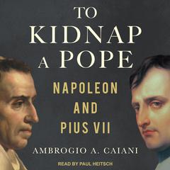 To Kidnap a Pope by Ambrogio A. Caiani audiobook