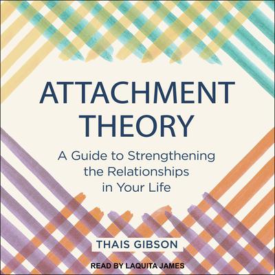 Attachment Theory by Thais Gibson audiobook