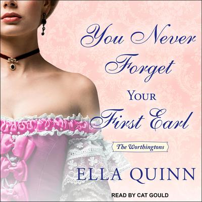 You Never Forget Your First Earl by Ella Quinn audiobook