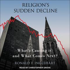Religion's Sudden Decline by Ronald F. Inglehart audiobook