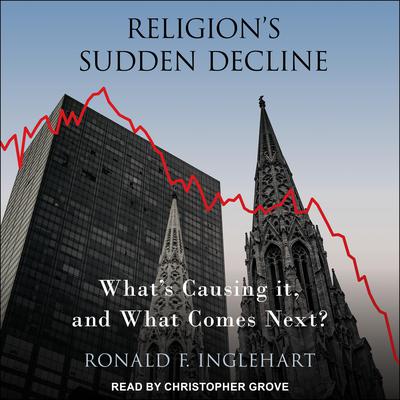 Religion's Sudden Decline by Ronald F. Inglehart audiobook