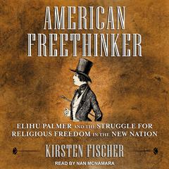 American Freethinker by Kirsten Fischer audiobook