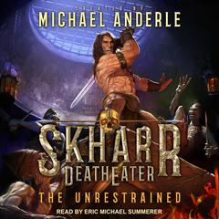 The Unrestrained by Michael Anderle audiobook