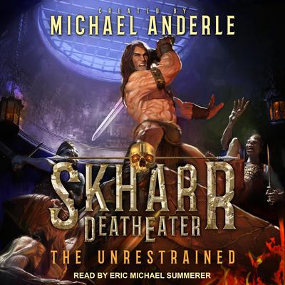 The Unrestrained by Michael Anderle audiobook