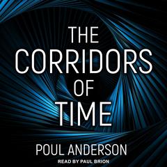 The Corridors of Time by Poul Anderson audiobook