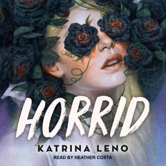 Horrid by Katrina Leno audiobook